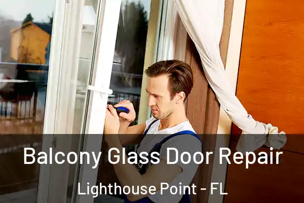 Balcony Glass Door Repair Lighthouse Point - FL