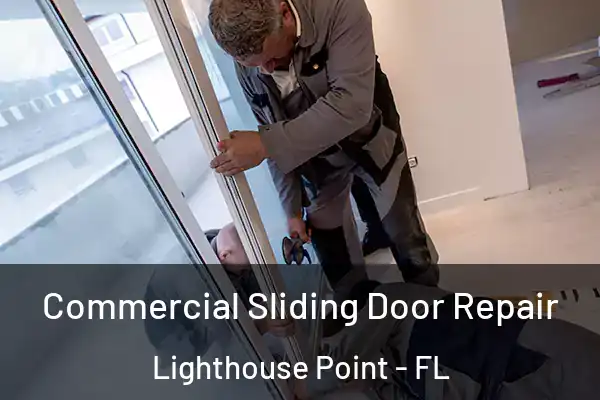 Commercial Sliding Door Repair Lighthouse Point - FL