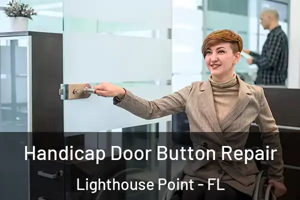 Handicap Door Button Repair Lighthouse Point - FL