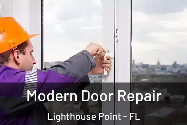 Modern Door Repair Lighthouse Point - FL