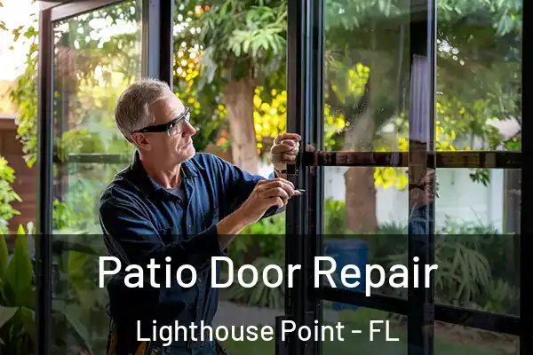 Patio Door Repair Lighthouse Point - FL