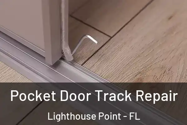 Pocket Door Track Repair Lighthouse Point - FL