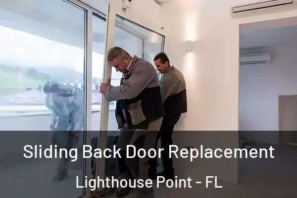 Sliding Back Door Replacement Lighthouse Point - FL
