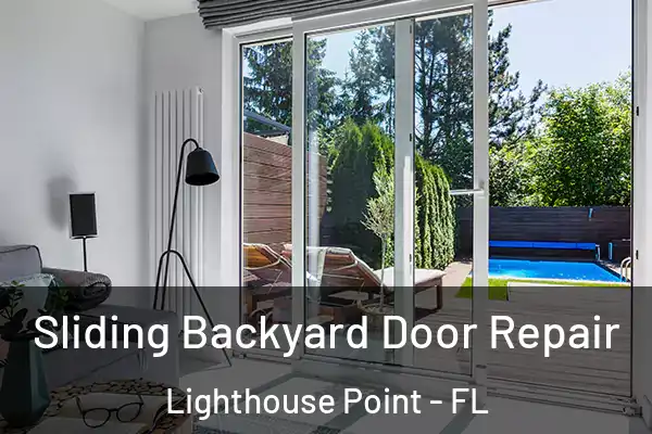 Sliding Backyard Door Repair Lighthouse Point - FL