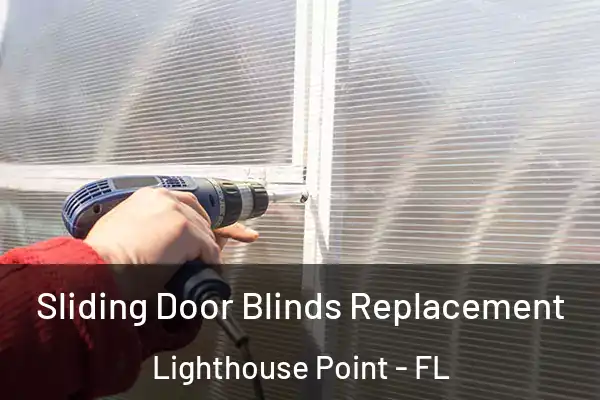 Sliding Door Blinds Replacement Lighthouse Point - FL