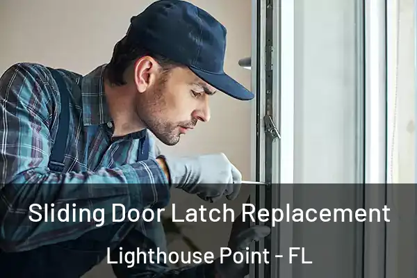 Sliding Door Latch Replacement Lighthouse Point - FL