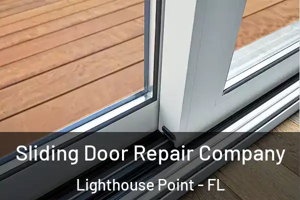 Sliding Door Repair Company Lighthouse Point - FL