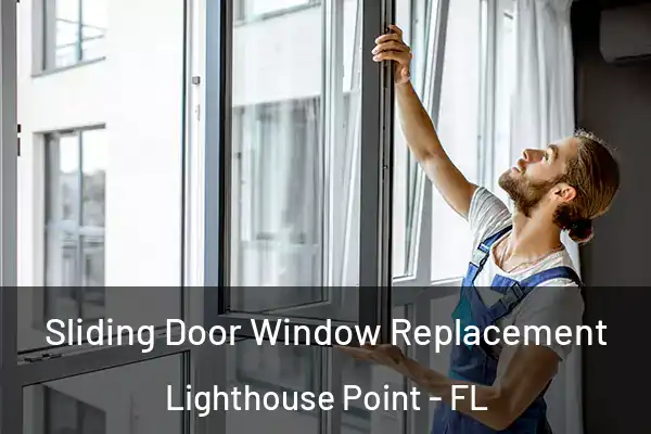 Sliding Door Window Replacement Lighthouse Point - FL