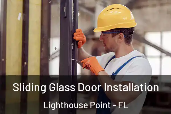 Sliding Glass Door Installation Lighthouse Point - FL