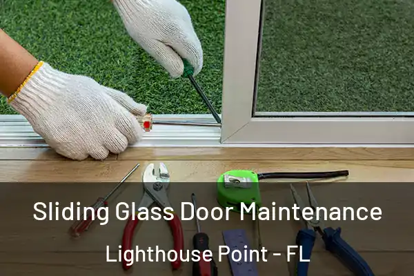 Sliding Glass Door Maintenance Lighthouse Point - FL