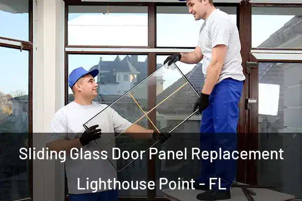 Sliding Glass Door Panel Replacement Lighthouse Point - FL